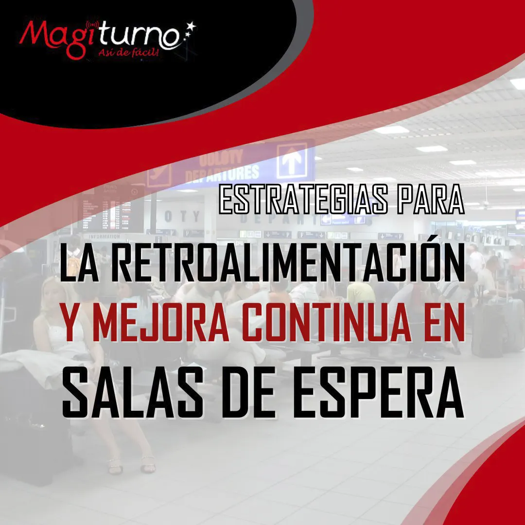 Estrategias para la retroalimentación y mejora continua en salas de espera