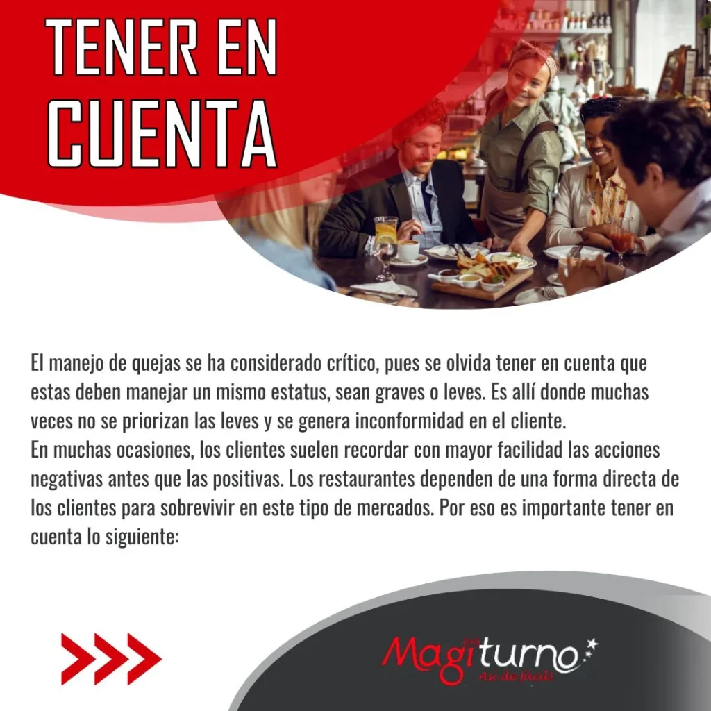 Manejo de quejas en restaurantes
Sabemos que en los restaurantes, no solo se evalรบa su estilo culinario, ๐ฅ๐ ๐๐ฑ๐ฉ๐๐ซ๐ข๐๐ง๐๐ข๐ ๐๐ง ๐ฌ๐ฎ ๐ญ๐จ๐ญ๐๐ฅ๐ข๐๐๐ ๐๐จ๐ง ๐๐ฅ ๐๐ฌ๐ญ๐๐๐ฅ๐๐๐ข๐ฆ๐ข๐๐ง๐ญ๐จ ๐๐ ๐ฆ๐ฎ๐๐ก๐จ ๐ฉ๐๐ฌ๐จ
Por eso, es importante tener en cuenta diferentes herramientas o alternativas quรฉ permitan solucionar de manera efectiva los diferentes conflictos o inconformidades que puedan manifestar algunos comensales, y de esta manera, obtener mayor oportunidad de seguir ofreciendo un buen servicio
A continuaciรณn, encontrarรกs algunas pautas quรฉ te permitirรกn manejar situaciones como quejas y reclamos de una forma efectiva y positiva