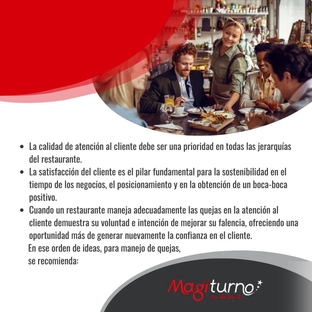 Manejo de quejas en restaurantes
Sabemos que en los restaurantes, no solo se evalรบa su estilo culinario, ๐ฅ๐ ๐๐ฑ๐ฉ๐๐ซ๐ข๐๐ง๐๐ข๐ ๐๐ง ๐ฌ๐ฎ ๐ญ๐จ๐ญ๐๐ฅ๐ข๐๐๐ ๐๐จ๐ง ๐๐ฅ ๐๐ฌ๐ญ๐๐๐ฅ๐๐๐ข๐ฆ๐ข๐๐ง๐ญ๐จ ๐๐ ๐ฆ๐ฎ๐๐ก๐จ ๐ฉ๐๐ฌ๐จ
Por eso, es importante tener en cuenta diferentes herramientas o alternativas quรฉ permitan solucionar de manera efectiva los diferentes conflictos o inconformidades que puedan manifestar algunos comensales, y de esta manera, obtener mayor oportunidad de seguir ofreciendo un buen servicio
A continuaciรณn, encontrarรกs algunas pautas quรฉ te permitirรกn manejar situaciones como quejas y reclamos de una forma efectiva y positiva